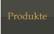 Produkte