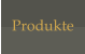Produkte
